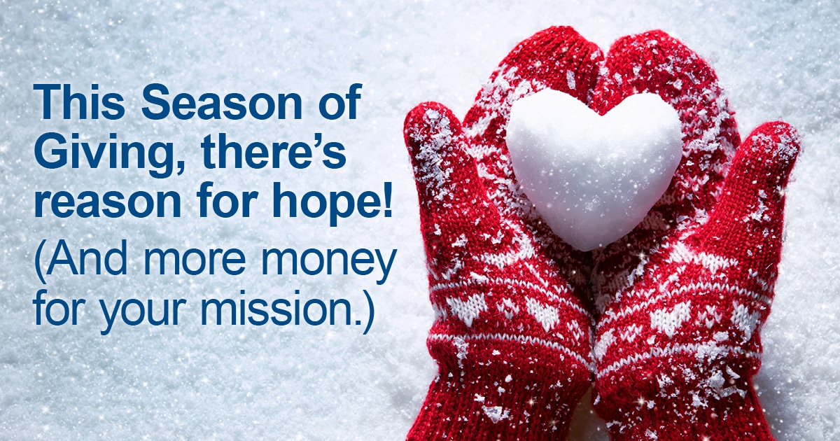 This Season of Giving, there's reason for hope!